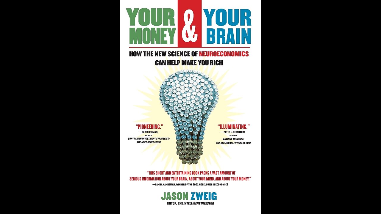 Your Money and Your Brain: How the New Science of Neuroeconomics Can Help Make You Rich by J. Zweig
