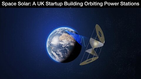 Space Solar: A UK Startup Building Orbiting Power Stations
