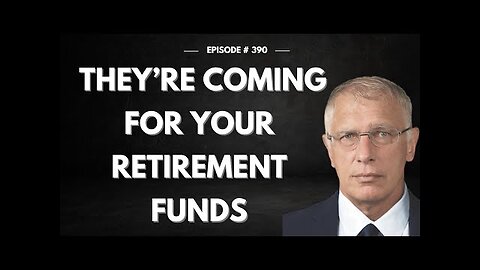 Doug Casey - They' re Coming for Your Retirement Funds
