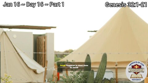 Bible in a Year! Jan 16 ~ Day 16 ~ Part 1 Genesis 32:1-21 Faith. Scripture.Truth. Devotional!