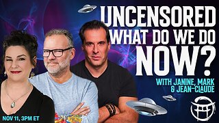 🛸 UNCENSORED WHAT DO WE DO KNOW? With JANINE, MARK & JEAN-CLAUDE - NOV 11, 2025