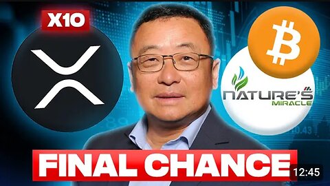 XRP COULD 10X AND CATCH UP TO BITCOIN ! ACCORDING TO NATURE’S MIRACLE CHAIRMAN