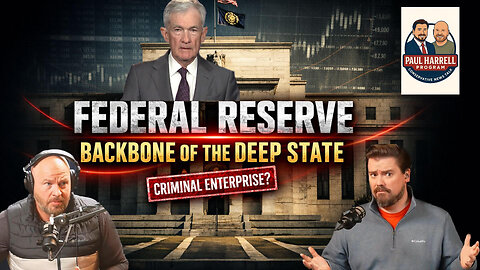 Is the Federal Reserve the Backbone of Deep State's Criminal Enterprise?