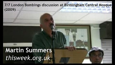 BBC Conspiracy Files 7/7 London Bombings at Birmingham Central Mosque Martin Summers speech (2009)