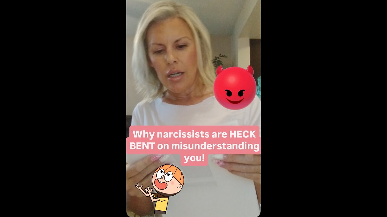Why narcissists are HECK BENT on misunderstanding you!