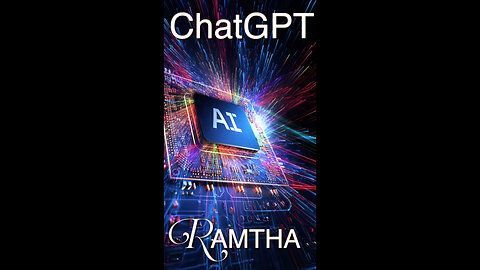 ChatGPT, Ramtha and Ascension