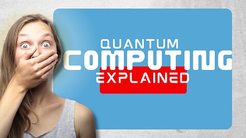 Quantum Computing Explained