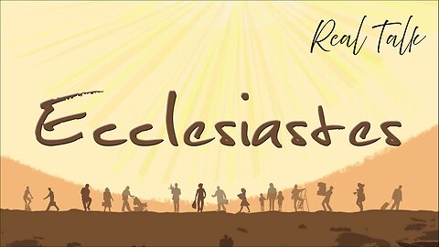 Ecclesiastes Chapters 1-6