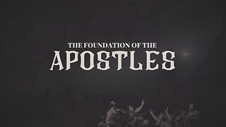 The Foundation of the Apostles - Pastor Bruce Mejia