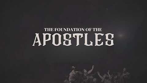The Foundation of the Apostles - Pastor Bruce Mejia