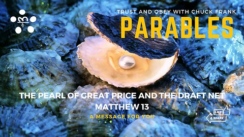 The Parables of the Pearl of Great Price and the Draft Net | A Message for You | 20250722