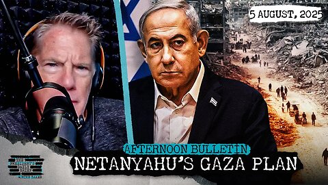 Netanyahu Reveals Gaza Takeover Plan & DOJ Launches Grand Jury Probe Over 'Russiagate'