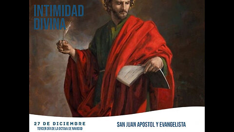 27 DE DICIEMBRE-SAN JUAN APOSTOL Y EVANGELISTA