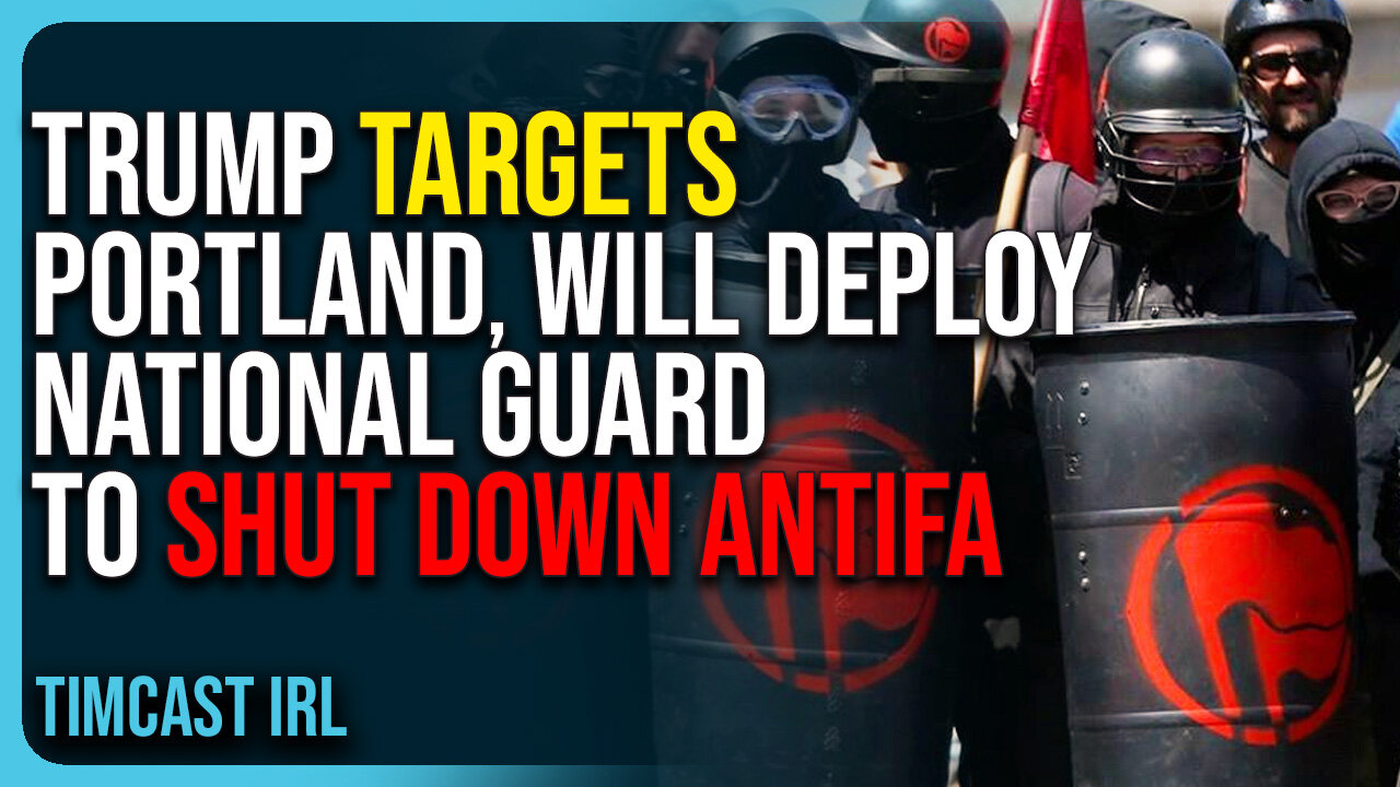 Trump Targets Portland, Will Deploy National Guard To Shut Down Antifa