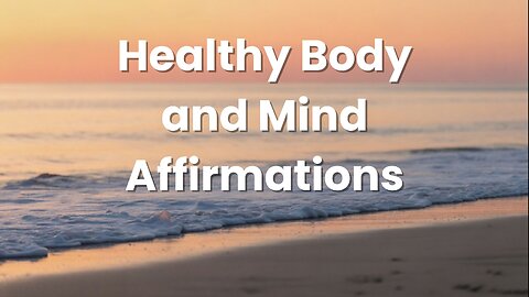 Healthy Body and Mind Affirmations