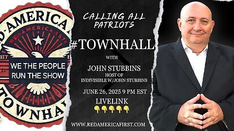 #TOWNHALL: Faith, Freedom, and Truth with John Stubbins - RedAmericaFirst.com