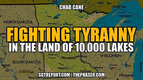 FIGHTING TYRANNY IN THE LAND OF 10,000 LAKES -- Chad Cane