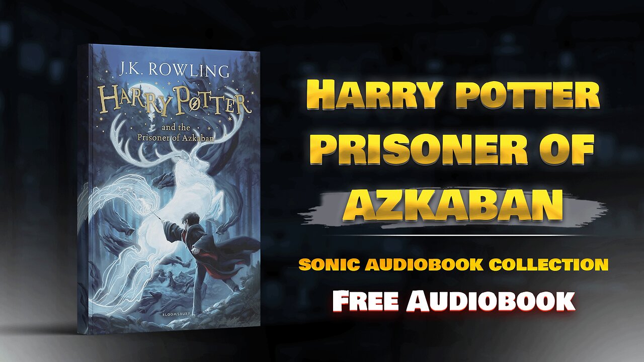Harry Potter and The Prisoner of Azkaban - Full Audiobook
