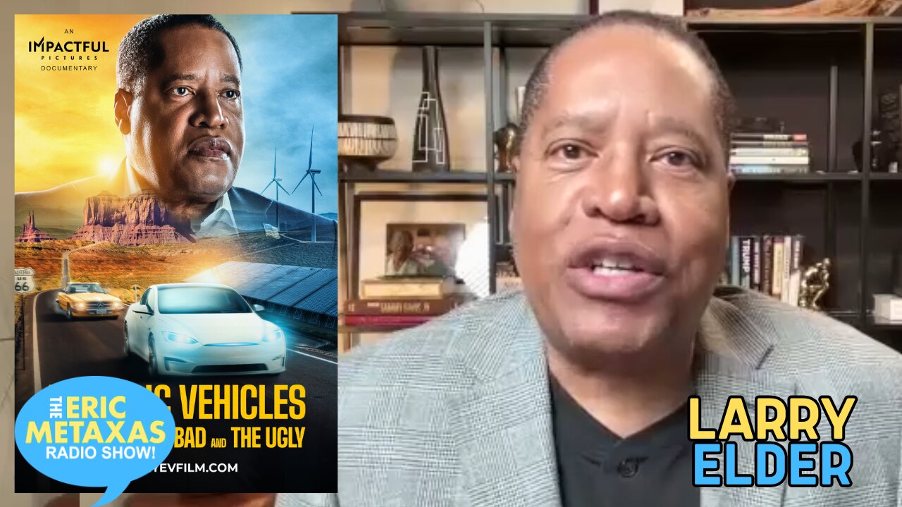 Larry Elder Shares a New Documentary that Uncovers the Ugly Truths Behind Electric Vehicles