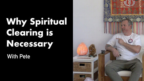 Why Spiritual Clearing is Necessary