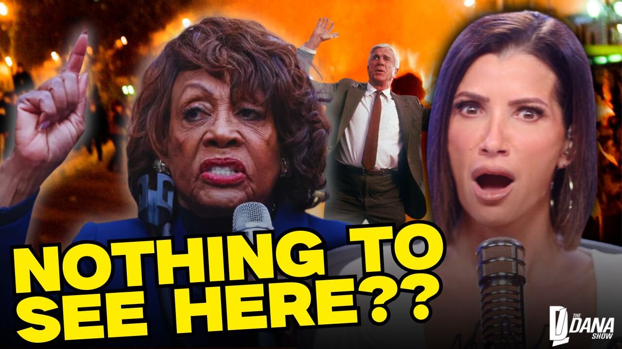 Maxine & The Media Now LYING To Defend LA Violence | The Dana Show LIVE on Rumble! - 06/10/25