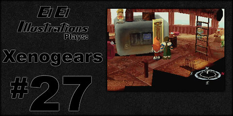 El El Plays Xenogears Episode 27: Always Time For Cards