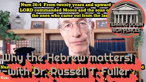 EP 69 | Why the Hebrew matters! With Dr. Russell T. Fuller.