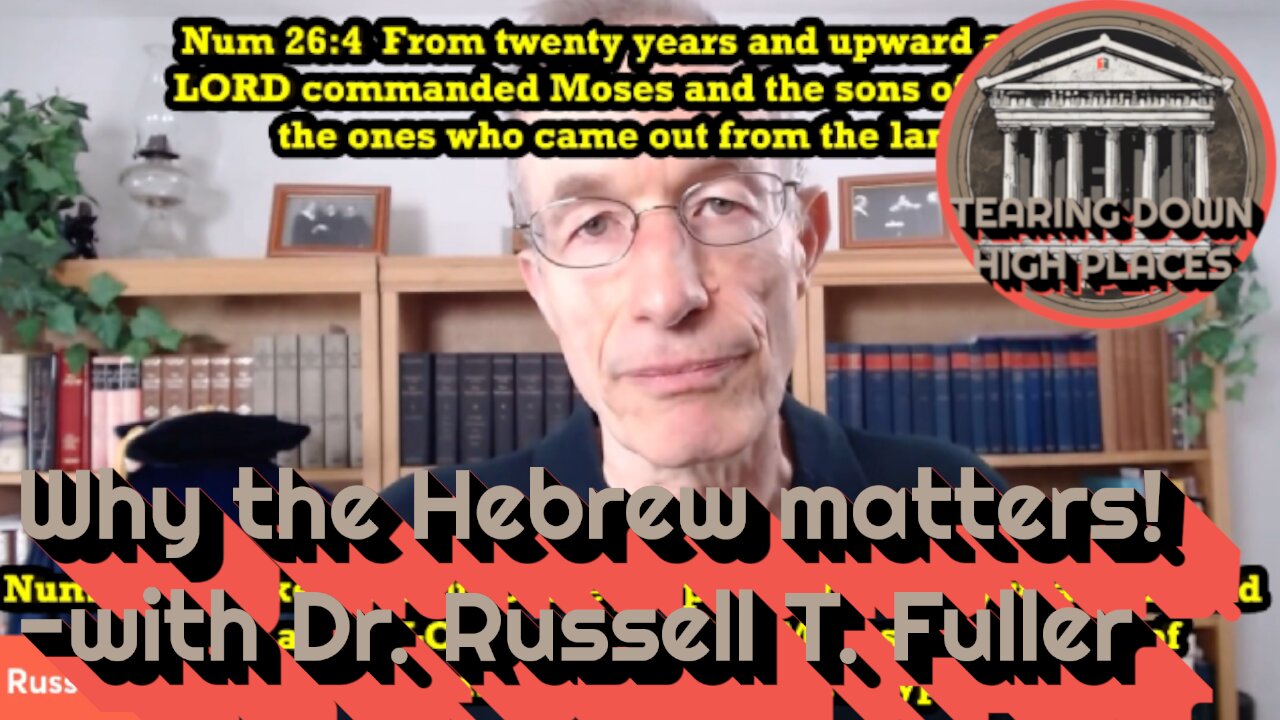 EP 69 | Why the Hebrew matters! With Dr. Russell T. Fuller.