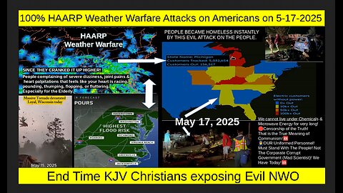 100% HAARP Weather Warfare Attacks on Americans on 5-17-2025
