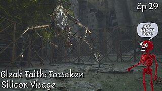 Bleak Faith: Forsaken - Ep 29 Silicon Visage