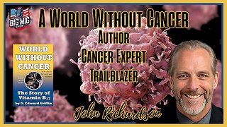A World Without Cancer w/ Expert John A. Richardson Jr.