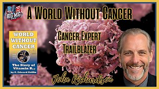 A World Without Cancer w/ Expert John A. Richardson Jr.