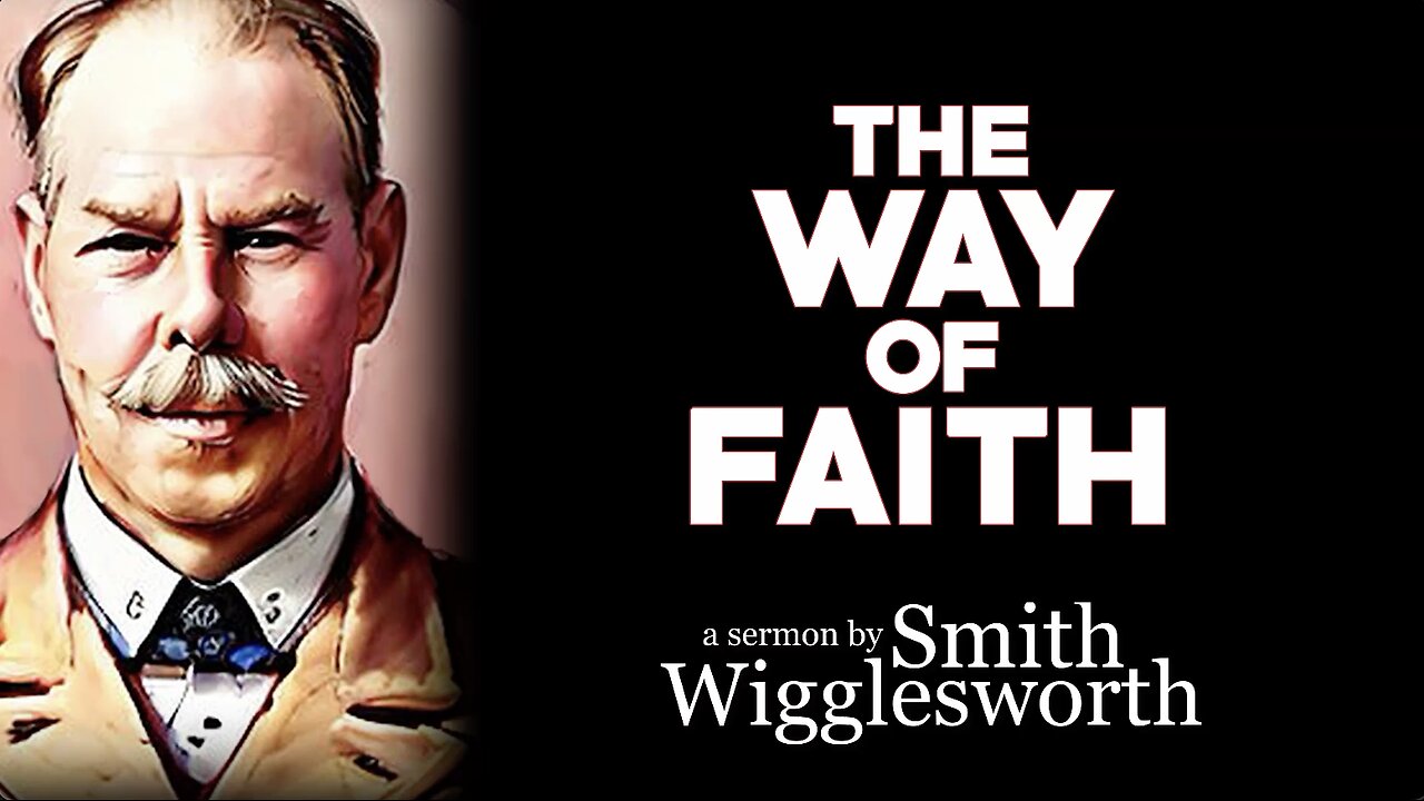 The Way of Faith - by Smith Wigglesworth