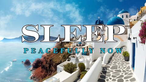 Sleep Peacefully Now | Serene Greek Island Ambience