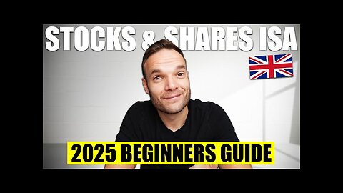 Stocks and shares ISA guide for begginers ( updated for 2025)
