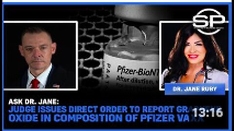 Ask Dr. Jane - Judge Issues Direct Order To Report Graphene Oxide In Composition Of Pfizer Vaxx