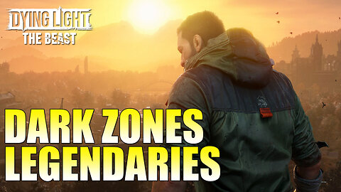 Dark Zones And Legendary Hunting!! | Dying Light: The Beast