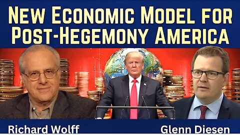 Richard Wolff: New Economic Model for Post-Hegemony America
