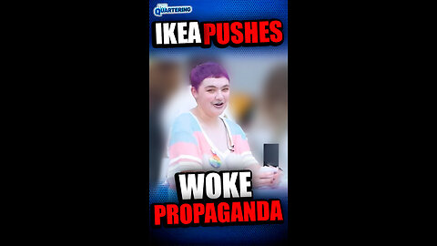 Ikea Pushes Woke Propaganda