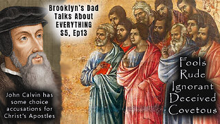 S5 Ep13 Calvin Attacks the Apostles (Because He Thought God Was Kidding)