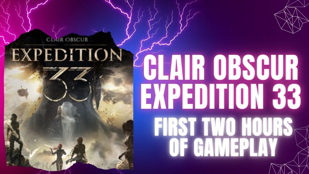 Clair Obscur: Expedition 33 The First 2 Hours of Gameplay Combat, Exploring and More No Commentary