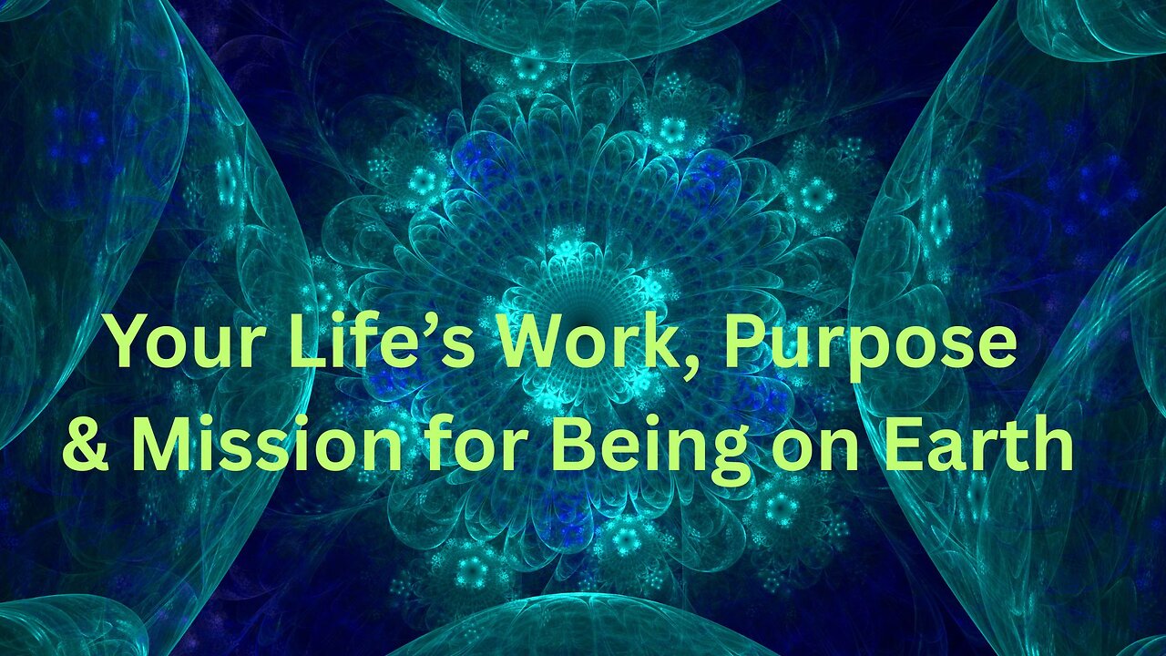 Your Life’s Work, Purpose & Mission for Being on Earth ∞The Andromedan Council of Light