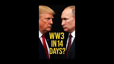 Trump’s Ultimatum: 14 Days Until WW3?