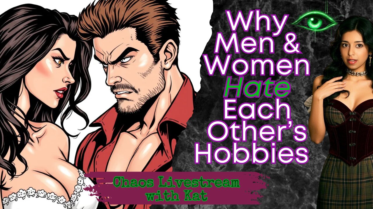 Why Men & Women HATE Each Other's Hobbies + Attractive Hobbies Chaos Livestream with Kat