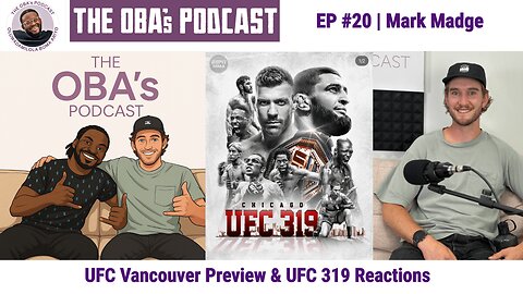 Mark Madge | UFC Vancouver Preview & UFC 319 Reactions | The OBAs Podcast #20