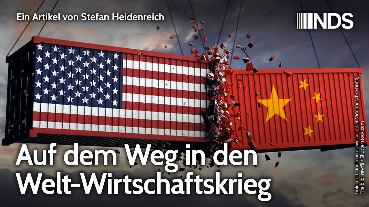 Auf dem Weg in den Welt-Wirtschaftskrieg | Stefan Heidenreich | NDS