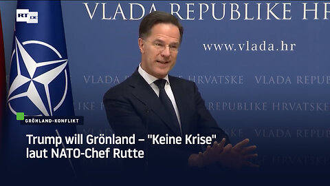 Trump will Grönland – "Keine Krise" laut NATO-Chef Rutte