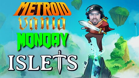 MetroidVania Monday #50, Islets pt 1