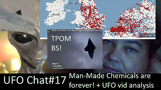UFO Chat with Paul -17 Bad Humans poisoning the world with forever chemicals and UFO vid analysis