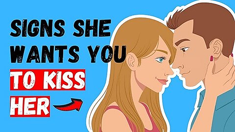10 Signs She Wants You to Kiss Her